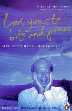 Image for Love You to Bits and Pieces: True Story of David Helfgott and the Movie "Shine" [used book]