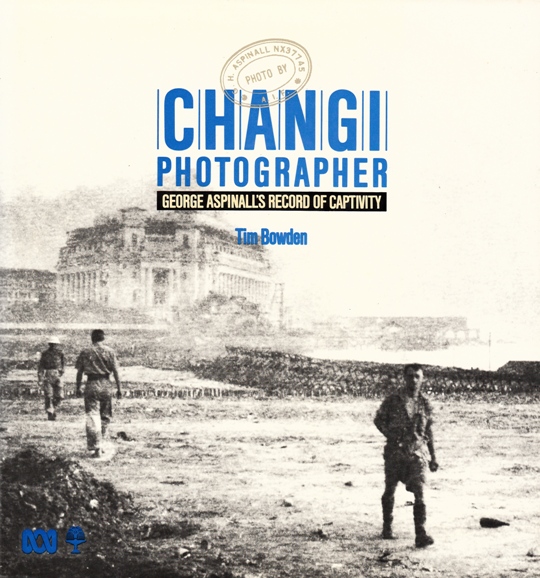 Image for Changi Photographer: George Aspinall's Record of Captivity [used book][out of print] *** OUT OF STOCK ***
