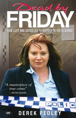 Image for Dead by Friday: How Lust and Greed Led to Murder in the Suburbs