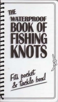 Image for The Waterproof Book of Fishing Knots 2E Fits Pocket and Tackle Box!
