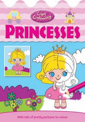Image for Copy Colouring Princesses: With lots of pretty pictures to colour