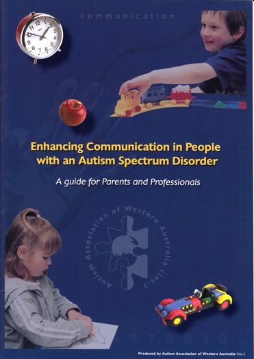 Image for Enhancing Communication in People with an Autism Spectrum Disorder: A Guide for Parents and Professionals