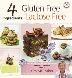 Image for 4 Ingredients Gluten Free / Lactose Free: Wellness Trilogy Part 1