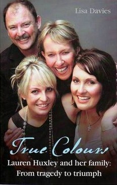 Image for True Colours: Lauren Huxley and her family - From tragedy to triumph [used book]