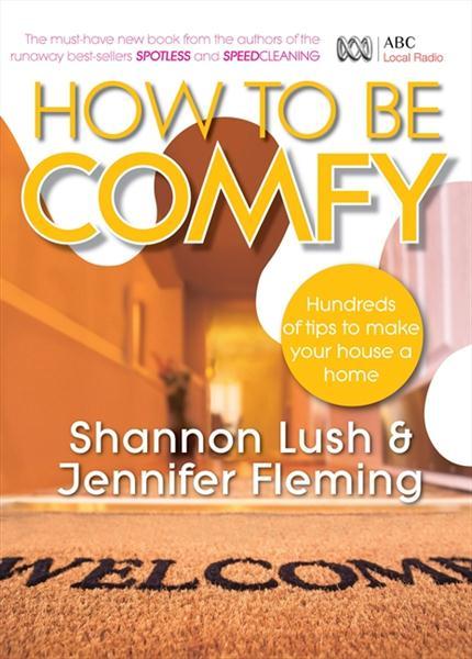 Image for How To Be Comfy: Hundreds of Tips to Make Your House a Home [used book]