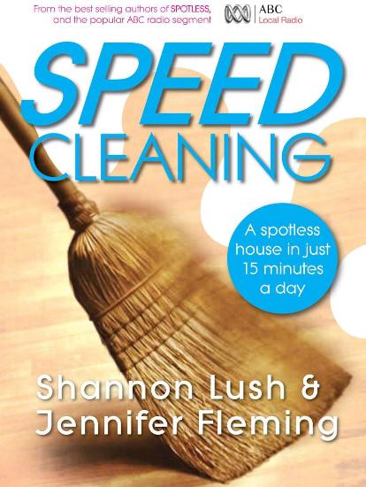 Image for Speed Cleaning: A Spotless House in Just 15 Minutes a Day