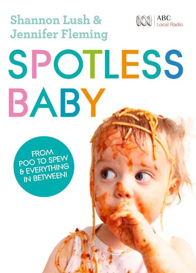 Image for Spotless Baby: From Poo to Spew and everything in between!