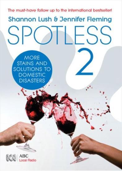 Image for Spotless 2: More Stains And Solutions To Domestic Disasters
