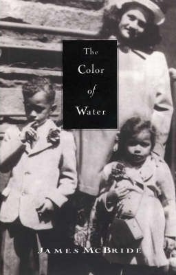 Image for The Colour of Water @ The Color of Water: A Black Man's Tribute to his White Mother [used book]