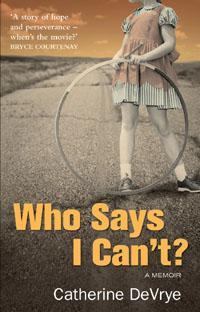 Image for Who Says I Can't? A Memoir [used book]