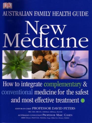 Image for New Medicine: Australian Family Health Guide - How to Use Complementary and Conventional Medicine Together for Safe and Effective Treatment [used book]