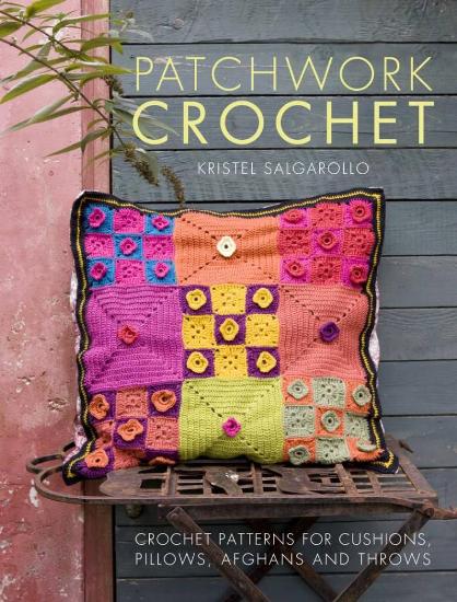 Image for Patchwork Crochet: Crochet Patterns for Cushions, Pillows, Afghans and Throws