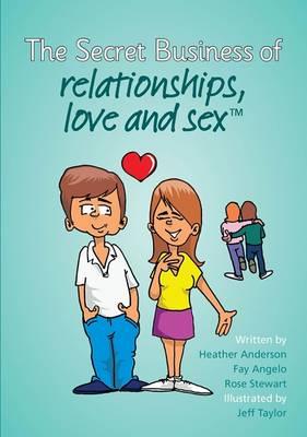 Image for The Secret Business of Relationships, Love and Sex