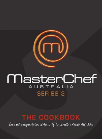 Image for MasterChef Australia Series 3: The Cookbook [used book]