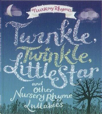 Image for Twinkle, Twinkle, Little Star and Other Nursery Rhyme Lullabies