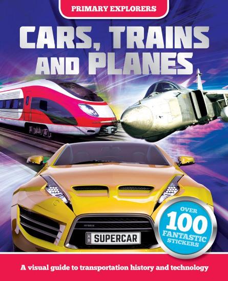 Image for Primary Explorers Cars, Trains and Planes: A visual guide to transportation history and technology