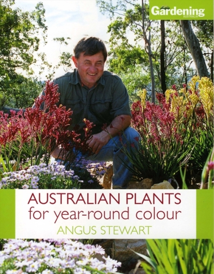 Image for Australian Plants for Year-Round Colour: The Ultimate Guide to a kaleidoscope of colour using Australian Plants