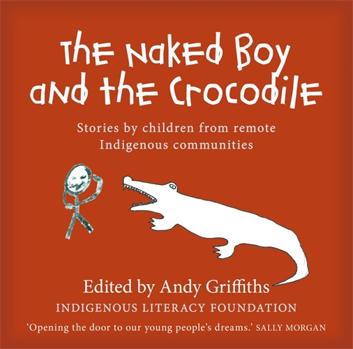 Image for The Naked Boy and the Crocodile: Stories by Children from Remote Indigenous Communities