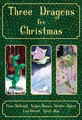 Image for Three Dragons for Christmas: Dragon Market, The Christmas Dragon, The Dragon's Pet