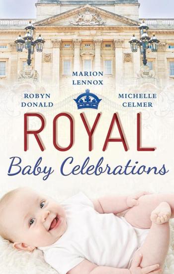 Image for Royal Baby Celebrations 3in1 The Royal Baby Bargain, Her Royal Baby, The Illegitimate Prince's Baby [used book]