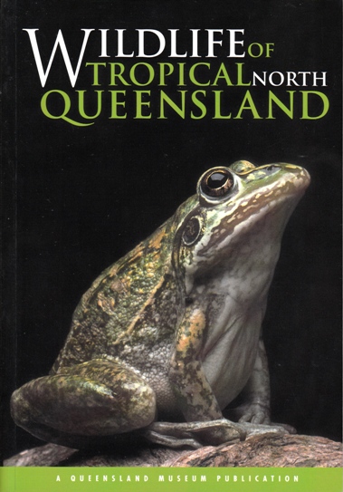 Image for Wildlife of Tropical North Queensland, Cooktown to Mackay: A Queensland Museum Wild Guide