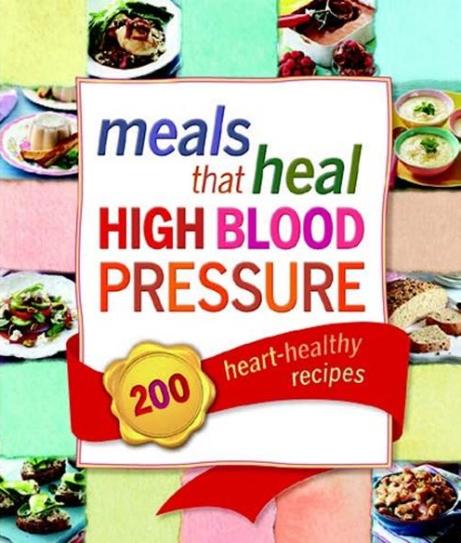 Image for Meals That Heal High Blood Pressure: 200 Heart-Healthy Recipes