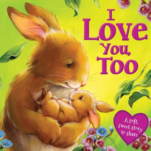 Image for I Love You, Too: A tale to treasure together