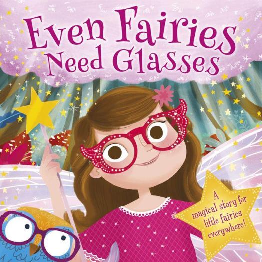 Image for Even Fairies Need Glasses: A magical story for little fairies everywhere!