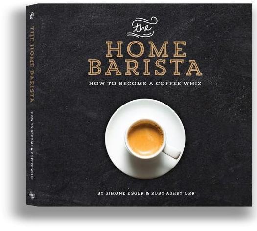 Image for The Home Barista: How to Become a Coffee Whiz