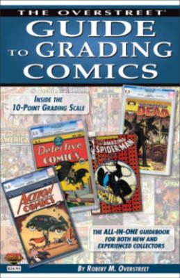Image for The Overstreet Guide to Grading Comics: The All-in-One Guidebook for both New and Experienced Collectors