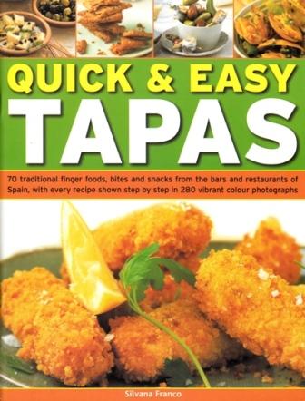 Image for Quick & Easy Tapas: 70 traditional finger foods, bites and snacks from the bars and restaurants of Spain