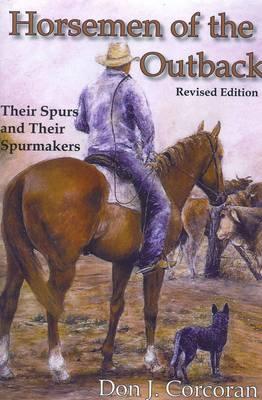 Image for Horsemen of the Outback: Their Spurs and Spurmakers - REVISED EDITION