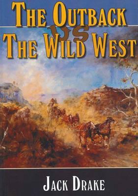 Image for The Outback Vs the Wild West # Sequel to The Wild West in Australia and America