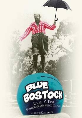 Image for Blue Bostock: Australia's First Bullfighter and Rodeo Clown