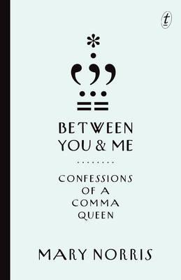 Image for Between You and Me: Confessions of a Comma Queen