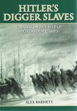 Image for Hitler's Digger Slaves: Caught in the Web of Axis Labour Camps