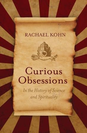 Image for Curious Obsessions: In the History of Science and Spirituality