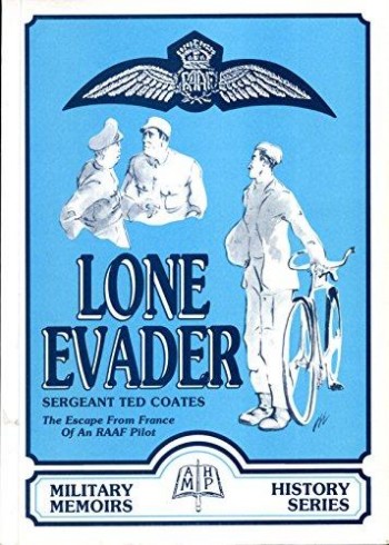 Image for Lone Evader : The Escape from France of an RAAF Pilot Sergeant E. A. Ted Coates [used book]