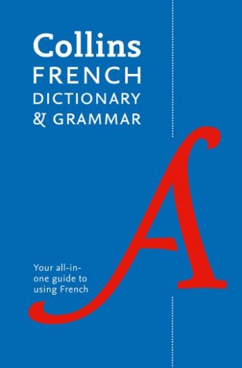 Image for Collins French Dictionary and Grammar: 120,000 Translations Plus Grammar Tips [Eighth Edition]