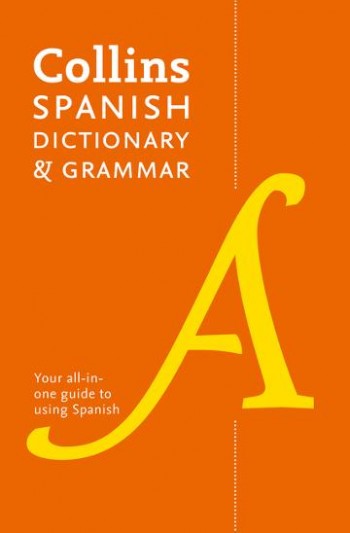 Image for Collins Spanish Dictionary And Grammar: 120,000 Translations Plus Grammar Tips [Eighth Edition]