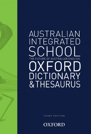 Image for Australian Integrated School Oxford Dictionary and Thesaurus Third Edition