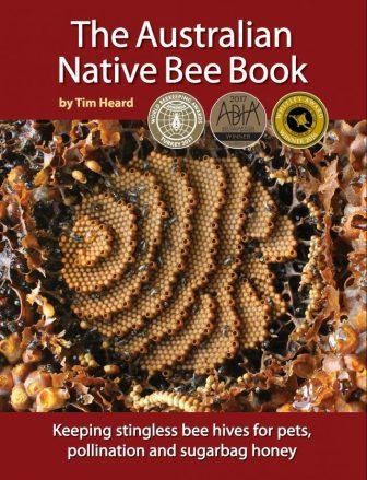 Image for The Australian Native Bee Book : keeping stingless bee hives for pets, pollination and sugarbag honey - Updated 2018 Edition