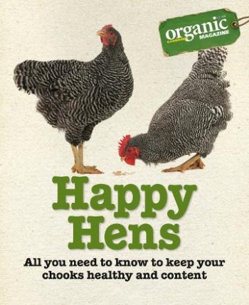 Image for Happy Hens : All you need to know to keep your chooks healthy and content