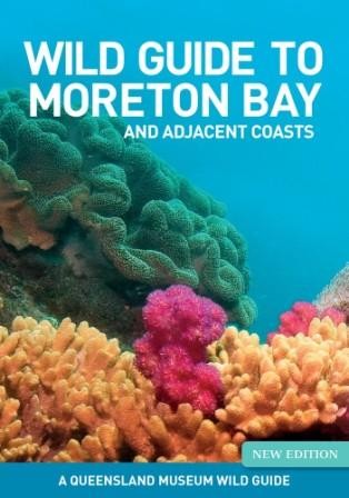 Image for Wild Guide to Moreton Bay and adjacent coasts : A Queensland Museum Wild Guide
