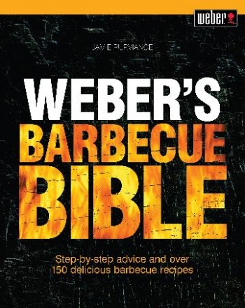 Image for Weber's Barbecue Bible : Step-by-step advice and over 150 delicious barbecue recipes