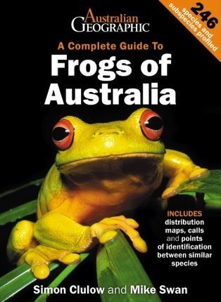 Image for A Complete Guide To Frogs of Australia : Australian Geographic