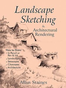 Image for Landscape Sketching and Architectural Rendering: How to Draw in Pencil Pen Ink Landscapes Seascapes Cityscapes Architecture