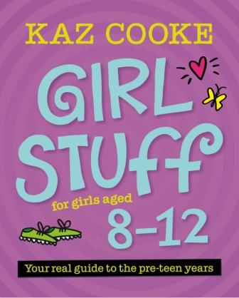 Image for Girl Stuff for Girls Aged 8-12: Your Real Guide to the Pre-Teen Years