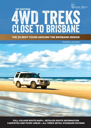 Image for 4WD Treks Close to Brisbane 1st Edition The 25 Best Tours Around the Brisbane Region