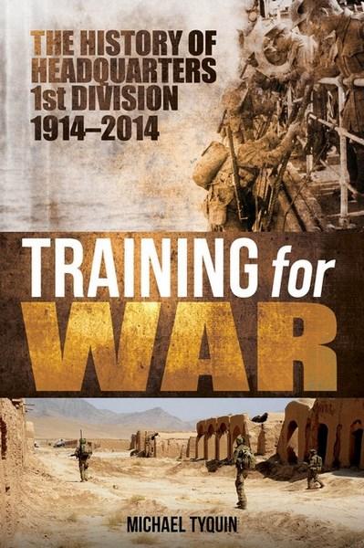 Image for Training for War: The History of Headquarters 1st Division 1914-2014